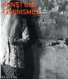 Kunst und feminismus - und, das