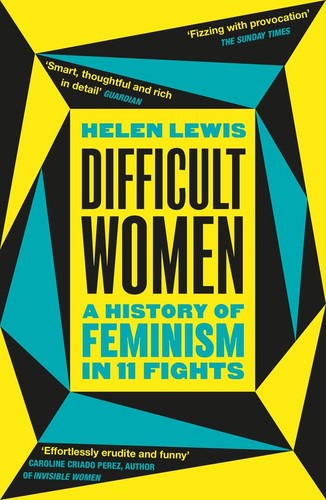 Difficult women helen lewis - |,
