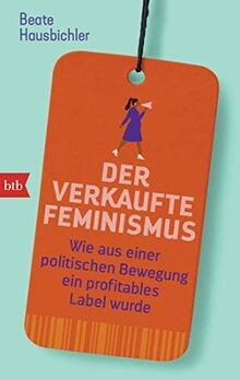 Der verkaufte feminismus wie - der,