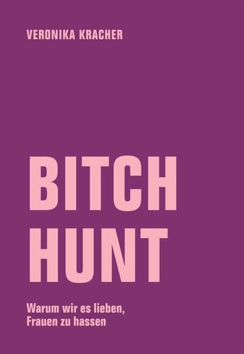 Bitch hunt warum wir - bitch,