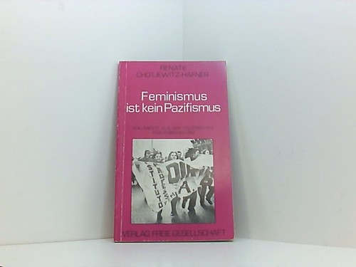 Feminismus ist kein - , pazifismus
