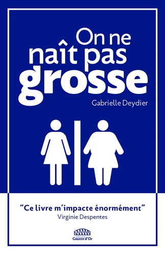 Naît pas grosse - on, ne